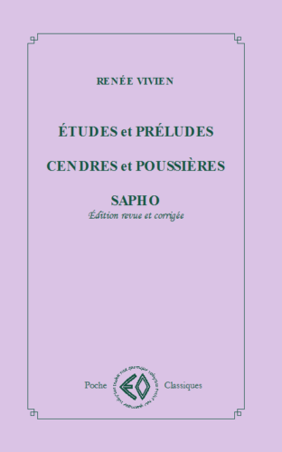 RENÉE VIVIEN, Études et Préludes, Cendres et Poussières, Sapho,  en livre de poche