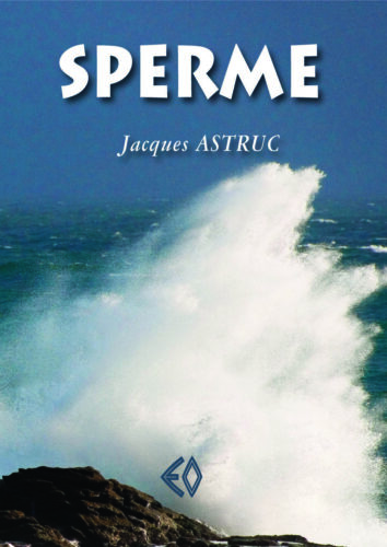 JACQUES ASTRUC, Sperme