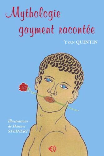 YVAN QUINTIN, Mythologie gayment racontée