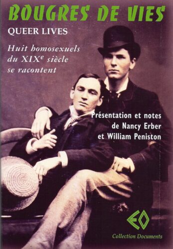 WILLIAM PENISTON et NANCY ERBER, Bougres de vies (Queer Lives)