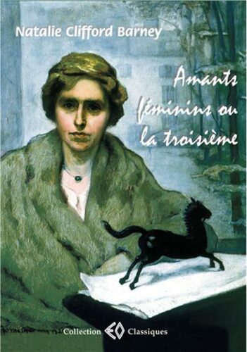 NATALIE CLIFFORD BARNEY, Amants féminins ou la troisième