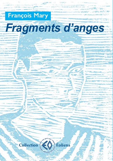 François MARY, Fragments d&rsquo;anges